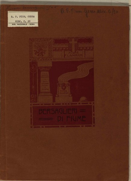 Bersaglieri di Fiume. Pagine della passione fiumana e delle fiamme cremisi di Fiume